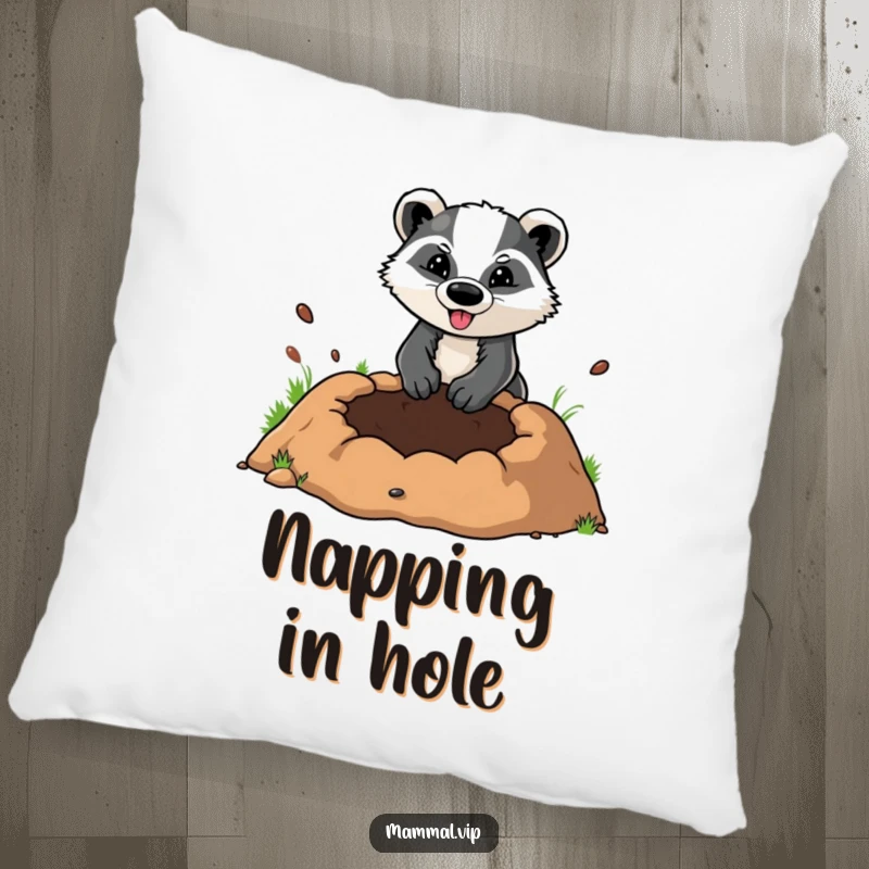 Funny pillow featuring a determined badger character digging a large hole, perfect for adding a lighthearted and motivational touch to any room.