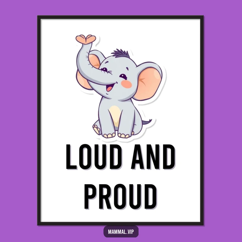 Funny Elephant Trumpet Poster: Celebrate Life Loudly!