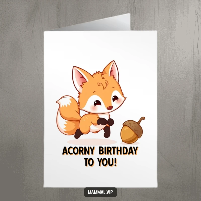 Funny Free Printable Birthday Card: A joyful fox cub with a wagging tail enthusiastically chases a bouncing acorn.