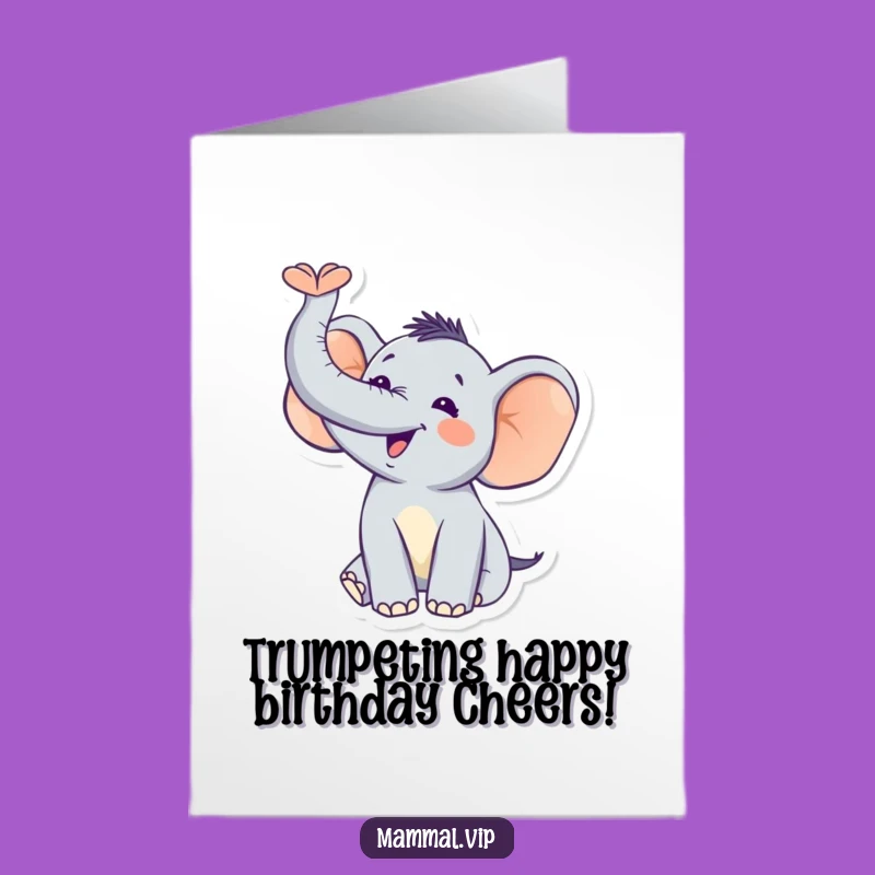 Free Printable Birthday Card: Elephant Trumpet, Joyful Downloadable Greeting Fun