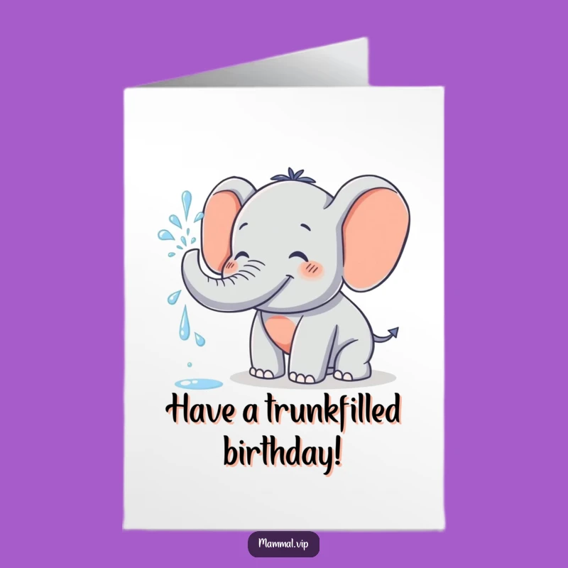Free Printable Birthday Card: Grinning Elephant Spraying Water Funny Downloadable Gift
